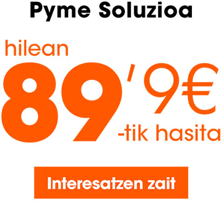 Pyme Soluzioa hilean 89,9&euro;-tik hasita. Interesatzen zait.